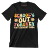 School's out forever retirement 2024 - Retirement Themed T-Shirt-Black-S-Custom One Express