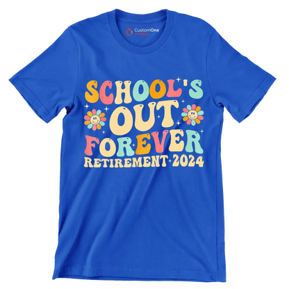 School's out forever retirement 2024 - Retirement Themed T-Shirt-Blue-S-Custom One Express