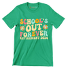 School's out forever retirement 2024 - Retirement Themed T-Shirt-Green-S-Custom One Express