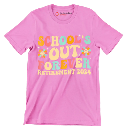 School's out forever retirement 2024 - Retirement Themed T-Shirt-Pink-S-Custom One Express