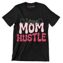 Serious Mom Hustle - Mother’s Day T-Shirt-Black-S-Custom One Express