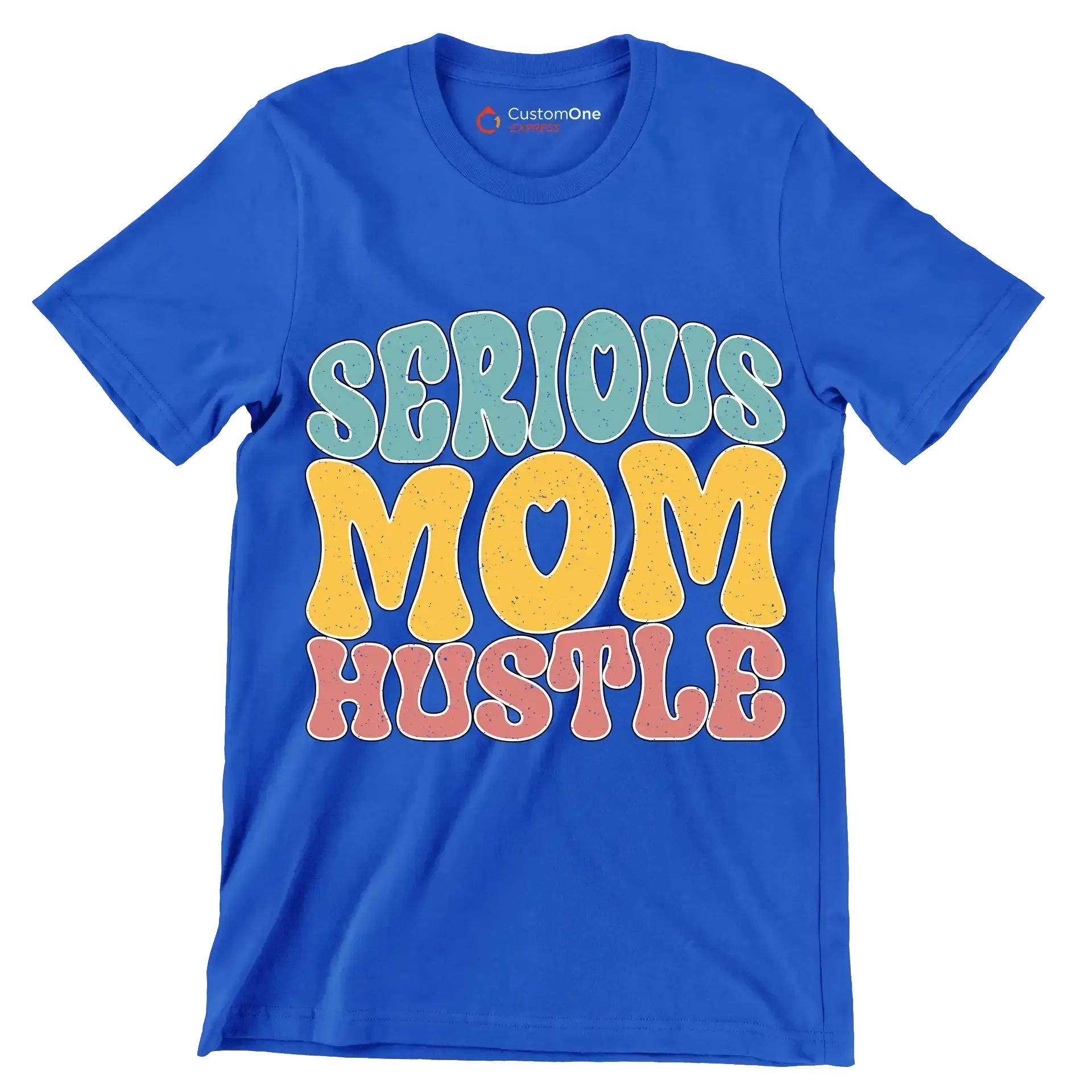 Serious Mom Hustle - Mother’s Day T-Shirt-Blue-S-Custom One Express