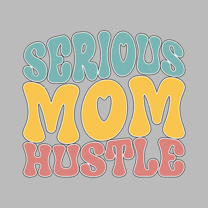 Serious Mom Hustle - Mother’s Day T-Shirt-Black-S-Custom One Express