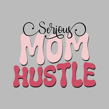Serious Mom Hustle - Mother’s Day T-Shirt-Black-S-Custom One Express
