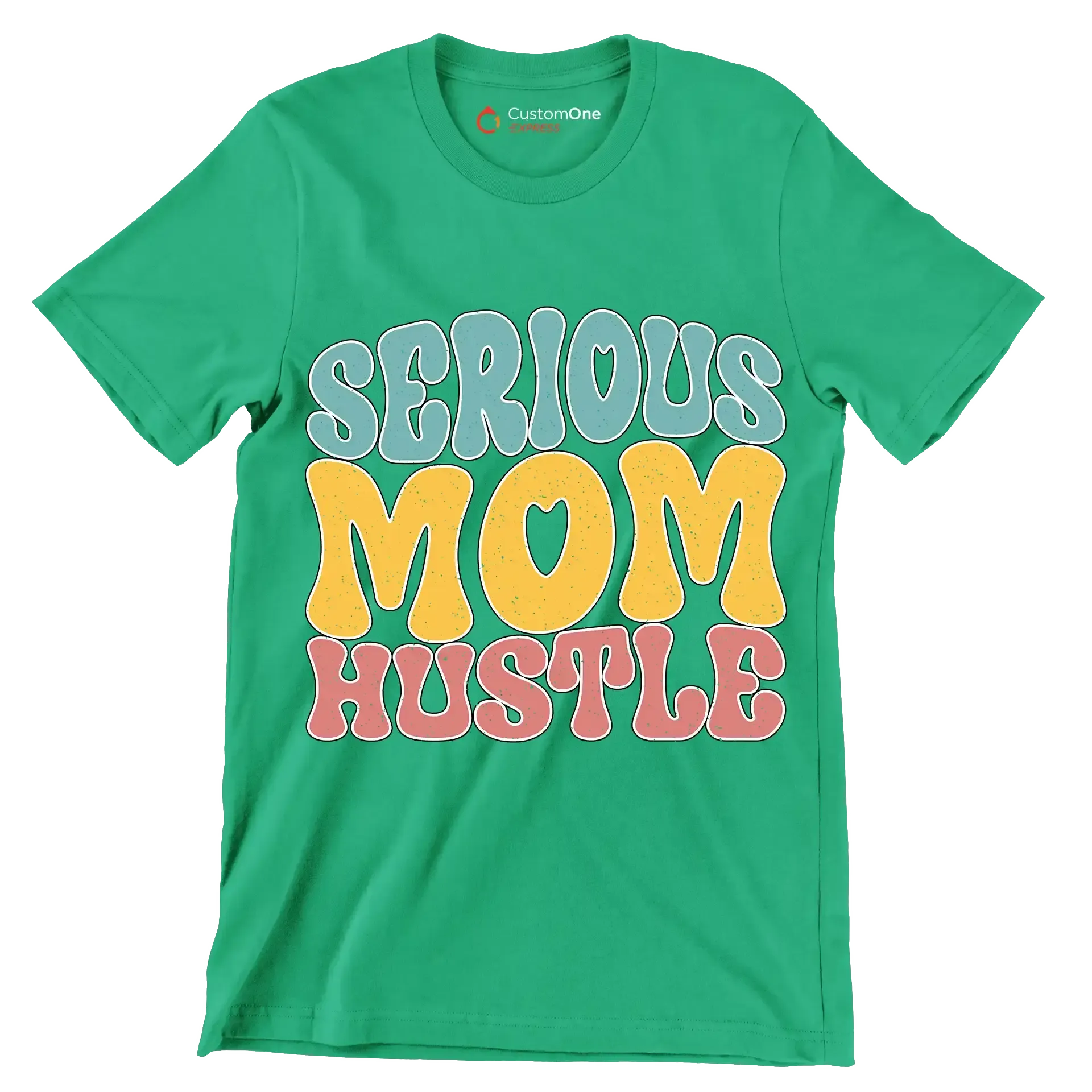 Serious Mom Hustle - Mother’s Day T-Shirt-Green-S-Custom One Express
