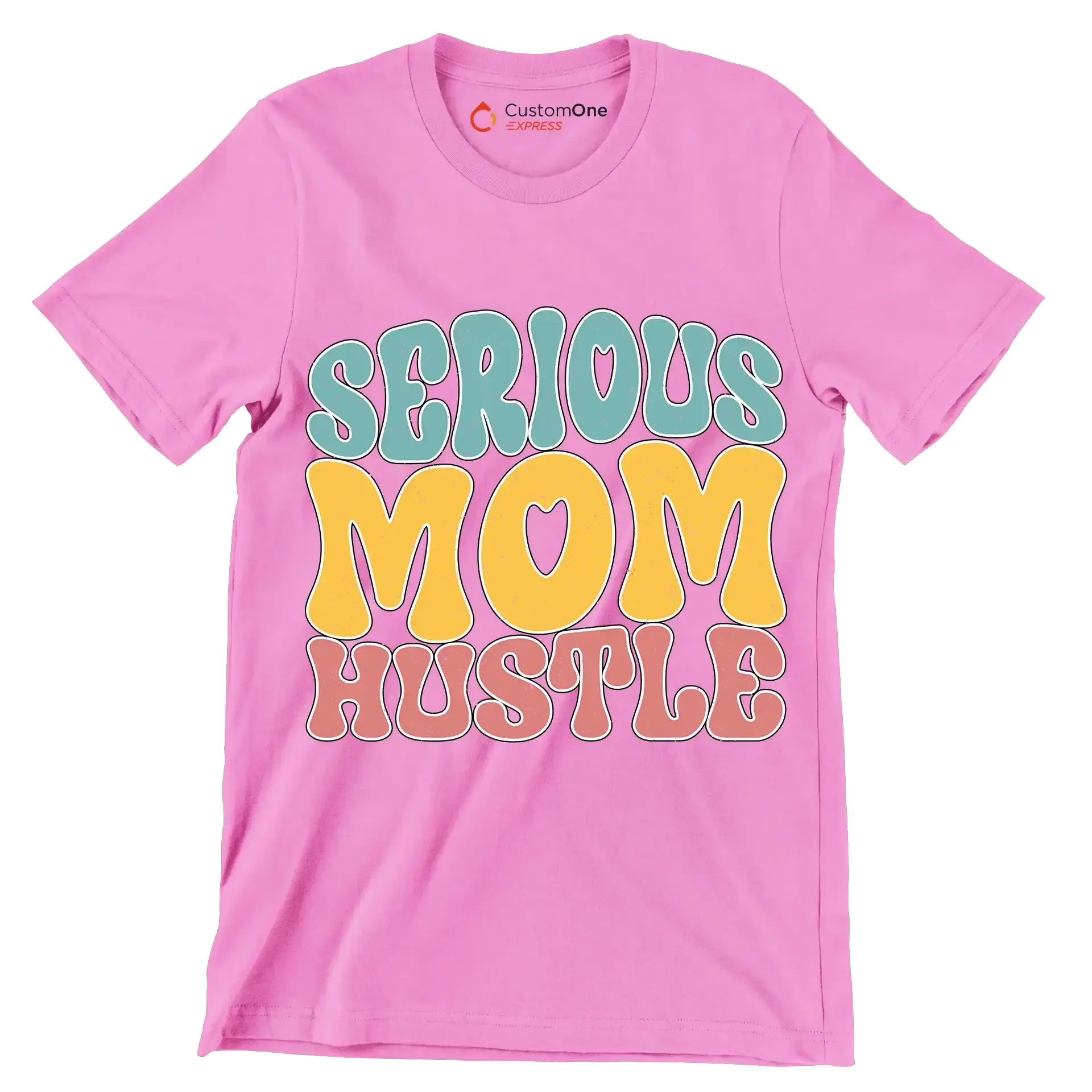 Serious Mom Hustle - Mother’s Day T-Shirt-Pink-S-Custom One Express