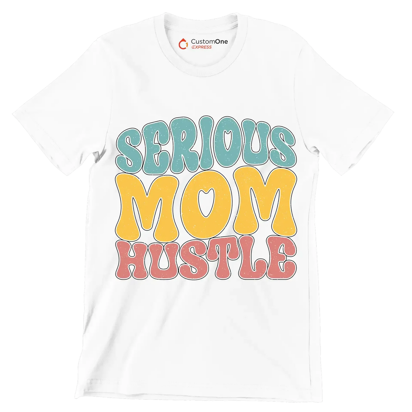 Serious Mom Hustle - Mother’s Day T-Shirt-White-S-Custom One Express