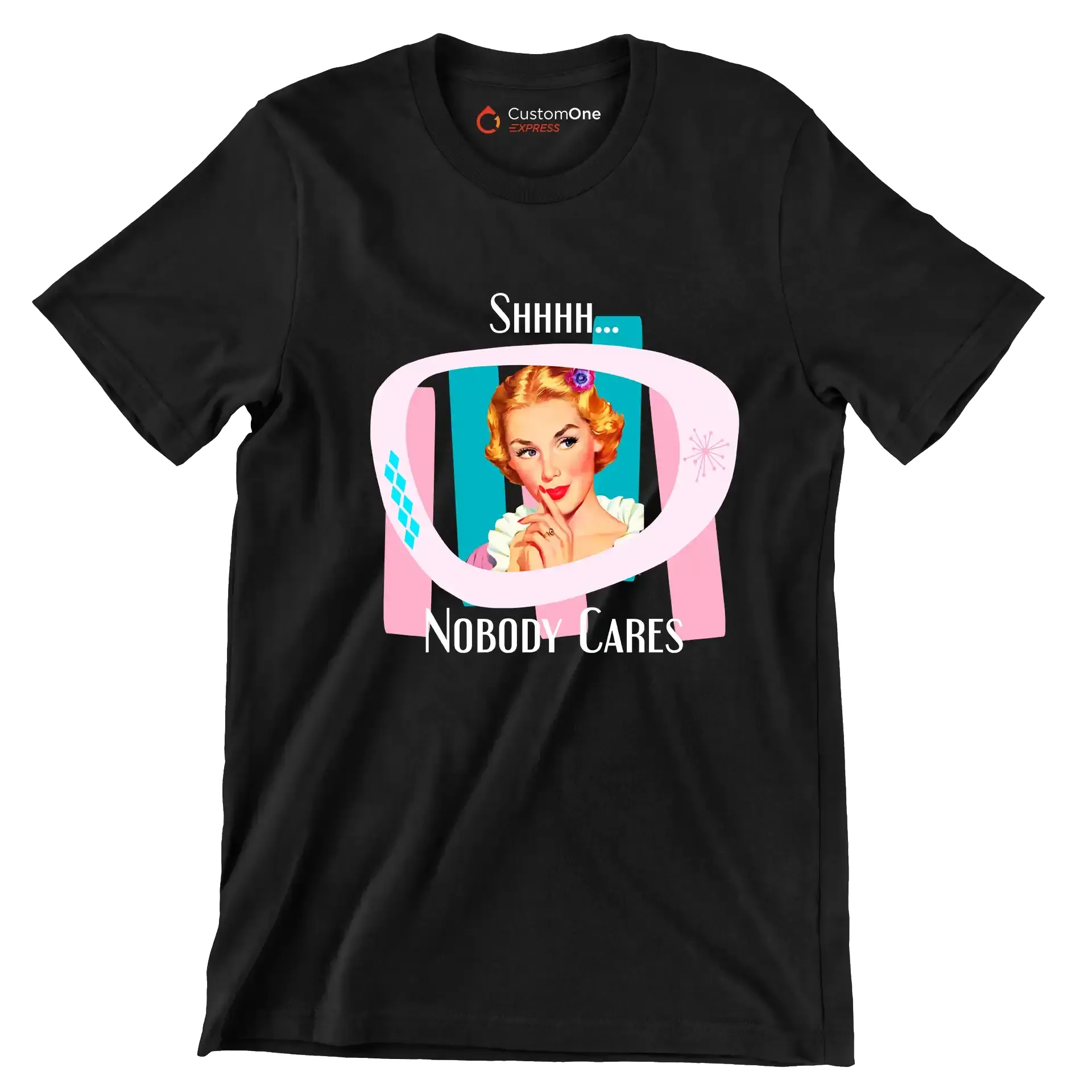 Shhh... nobody cares - Retro Themed T-Shirt-Black-S-Custom One Express