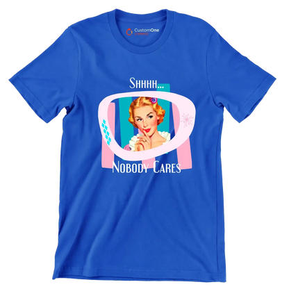 Shhh... nobody cares - Retro Themed T-Shirt-Blue-S-Custom One Express
