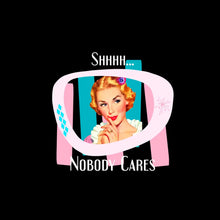 Shhh... nobody cares - Retro Themed T-Shirt-Black-S-Custom One Express