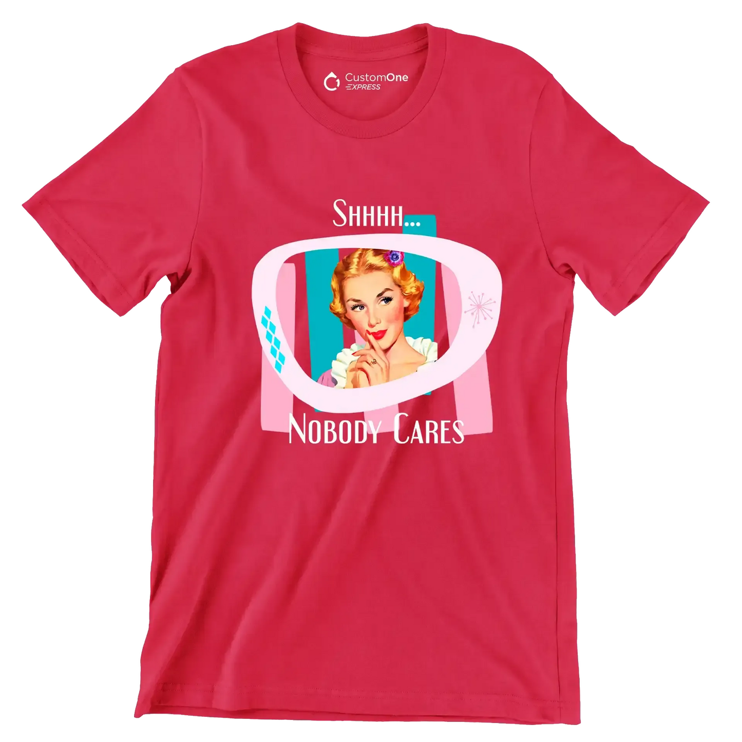 Shhh... nobody cares - Retro Themed T-Shirt-Red-S-Custom One Express