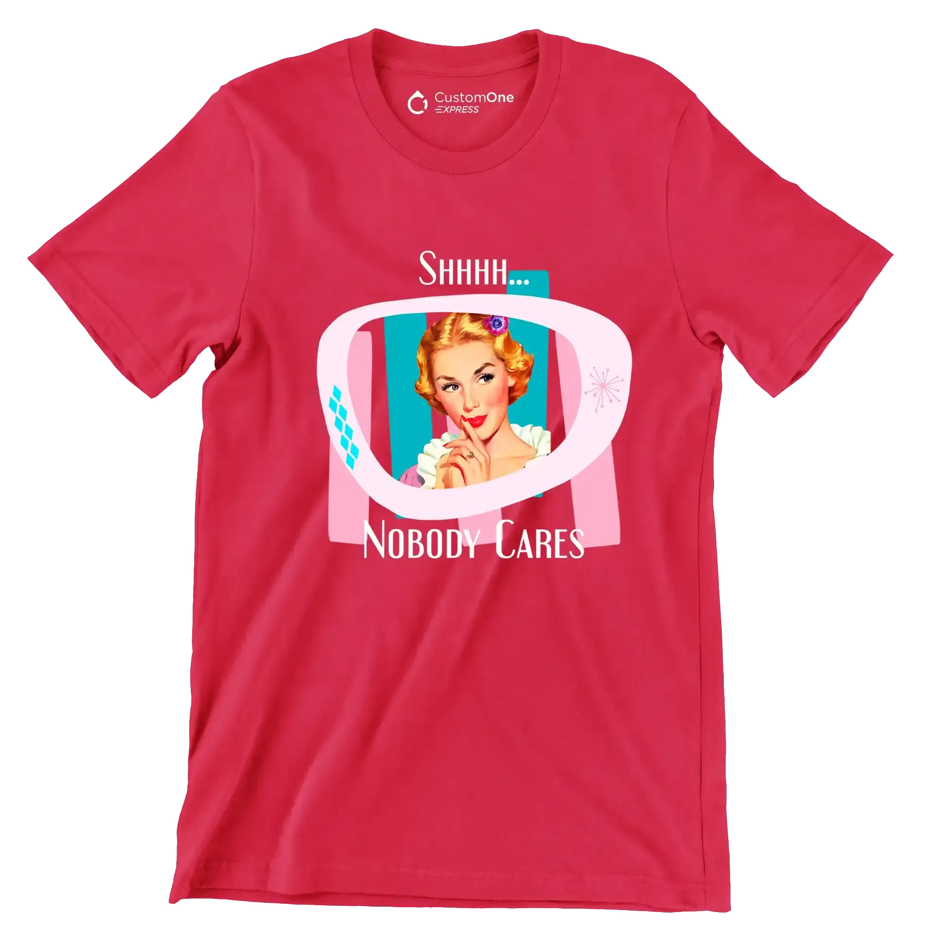 Shhh... nobody cares - Retro Themed T-Shirt-Red-S-Custom One Express