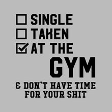 Single Taken At The Gym & Don't Have Time For Your Shit - Gym Themed T-Shirt-Blue-S-Custom One Express