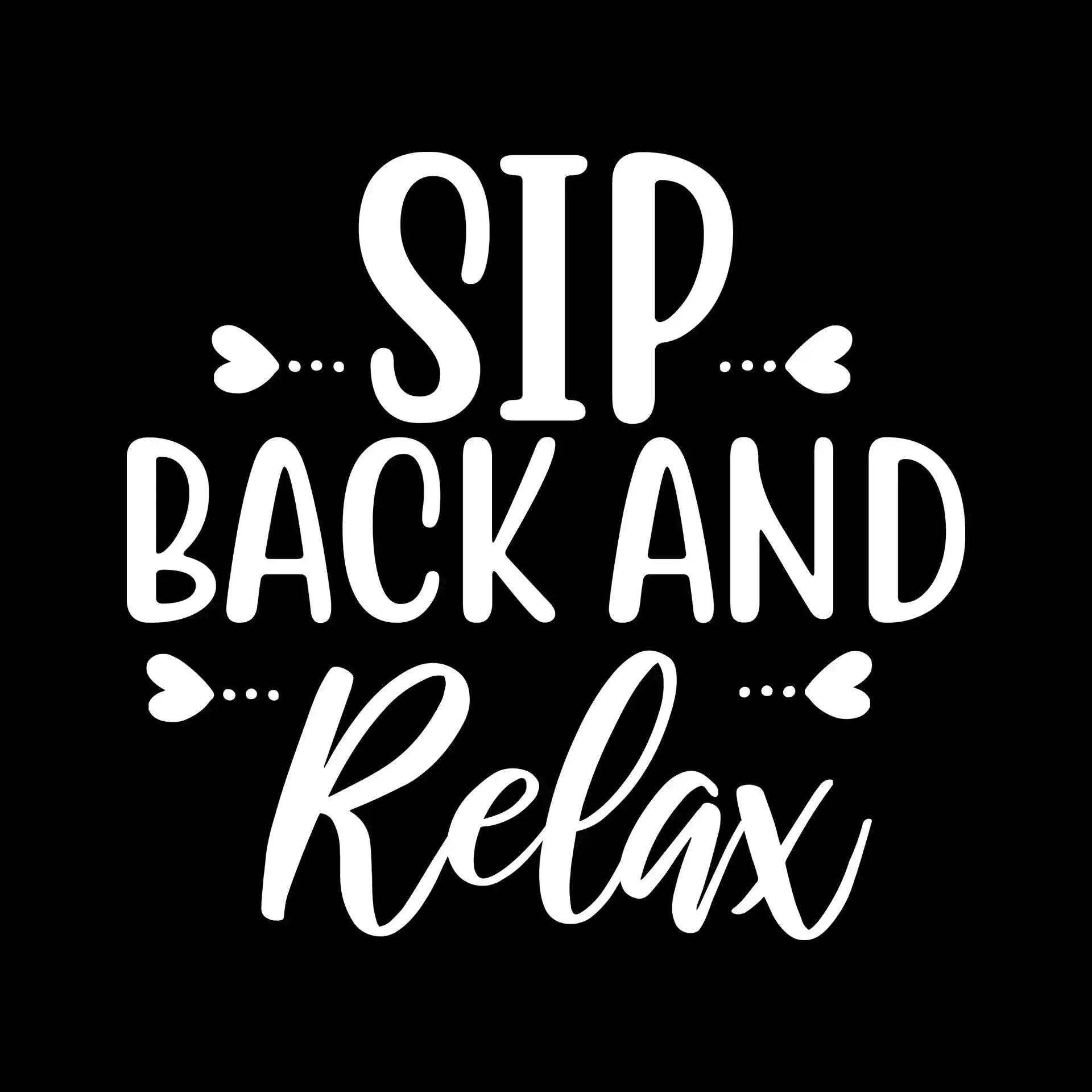 Sip back and relax - Sarcasm Themed T-Shirt-Black-S-Custom One Express