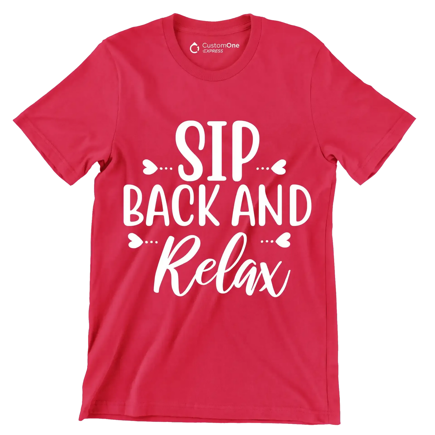 Sip back and relax - Sarcasm Themed T-Shirt-Red-S-Custom One Express