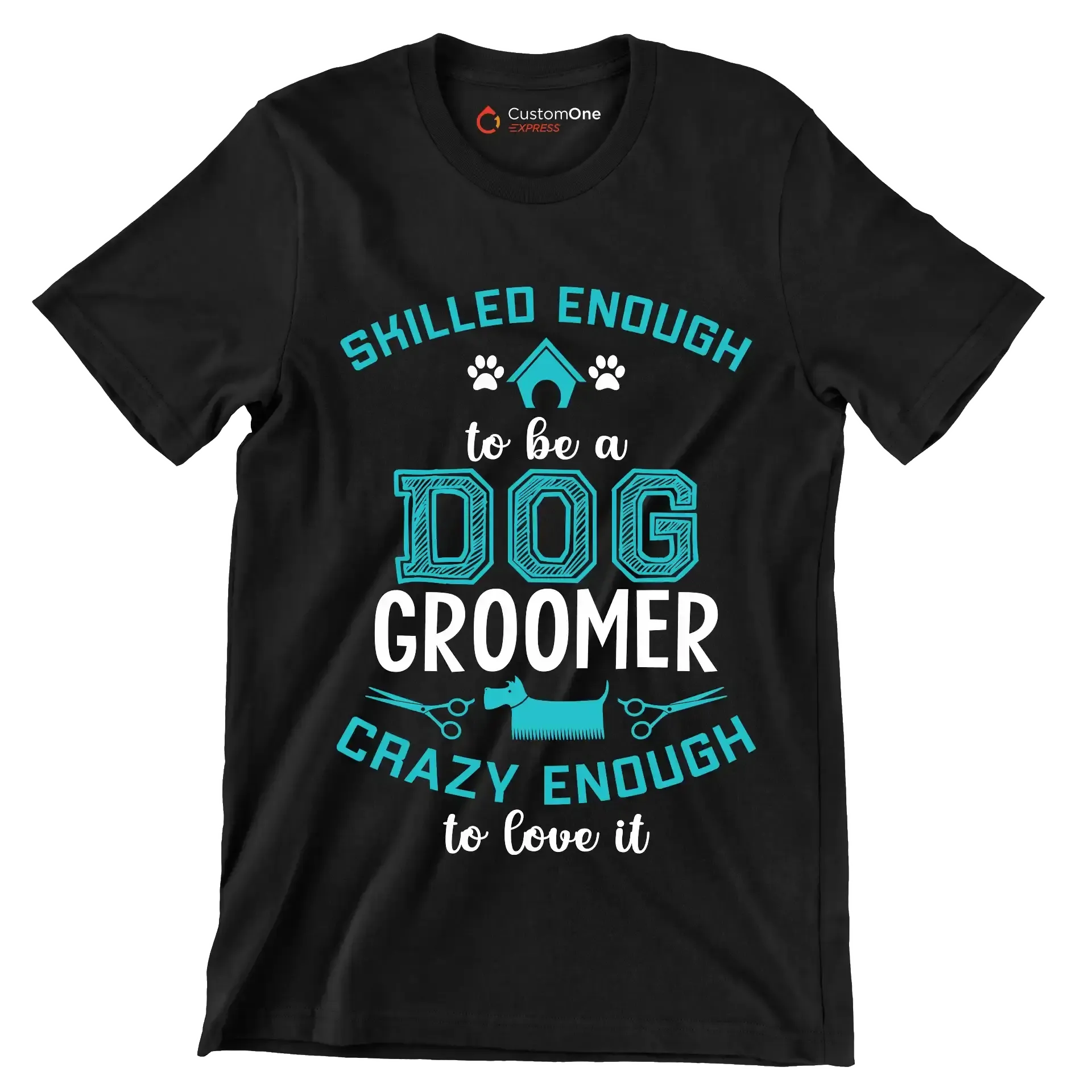 Skilled enough to be a dog groomer crazy enough to love it - Dog Themed T-Shirt-Black-S-Custom One Express