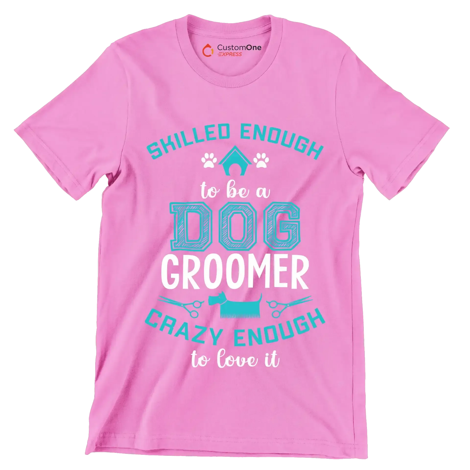 Skilled enough to be a dog groomer crazy enough to love it - Dog Themed T-Shirt-Pink-S-Custom One Express