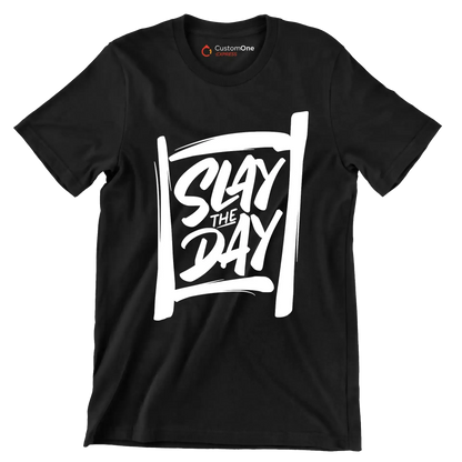 Slay the day - Sarcasm Themed T-Shirt-Black-S-Custom One Express