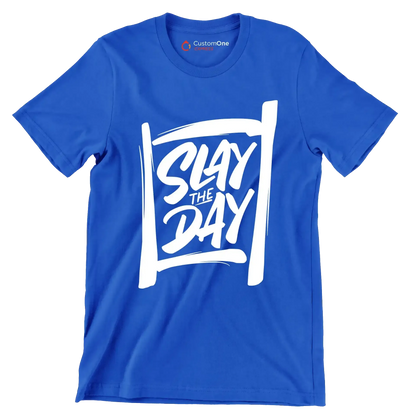 Slay the day - Sarcasm Themed T-Shirt-Blue-S-Custom One Express