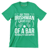 So this irishman walks out of a bar no really it can happen - St. Patrick's Day T-Shirt-Green-S-Custom One Express