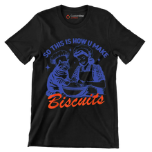 So this is how u make biscuits - Retro Themed T-Shirt-Black-S-Custom One Express