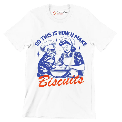 So this is how u make biscuits - Retro Themed T-Shirt-White-S-Custom One Express