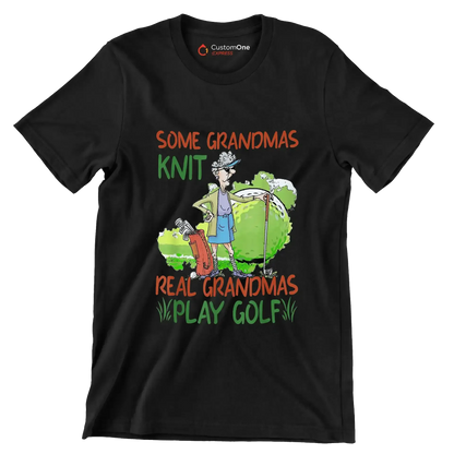 Some Grandmas Knit Real Grandmas Play Golf - Golf Themed T-Shirt-Black-S-Custom One Express