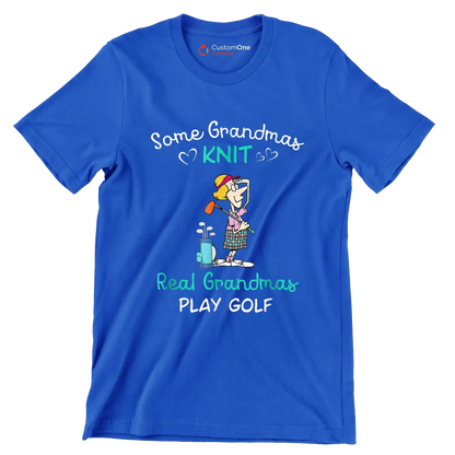 Some Grandmas Knit Real Grandmas Play Golf - Golf Themed T-Shirt-Blue-S-Custom One Express