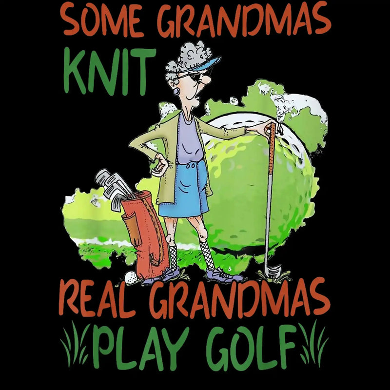 Some Grandmas Knit Real Grandmas Play Golf - Golf Themed T-Shirt-Black-S-Custom One Express