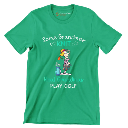 Some Grandmas Knit Real Grandmas Play Golf - Golf Themed T-Shirt-Green-S-Custom One Express