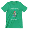 Some Grandmas Knit Real Grandmas Play Golf - Golf Themed T-Shirt-Green-S-Custom One Express