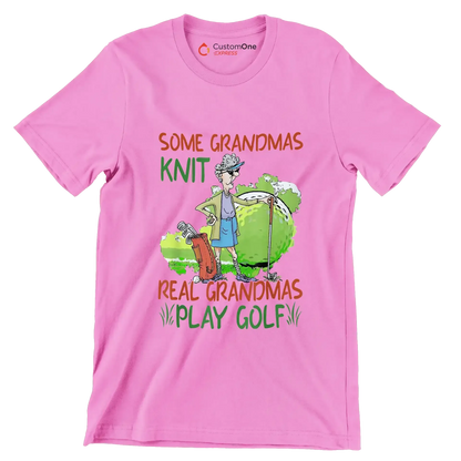 Some Grandmas Knit Real Grandmas Play Golf - Golf Themed T-Shirt-Pink-S-Custom One Express