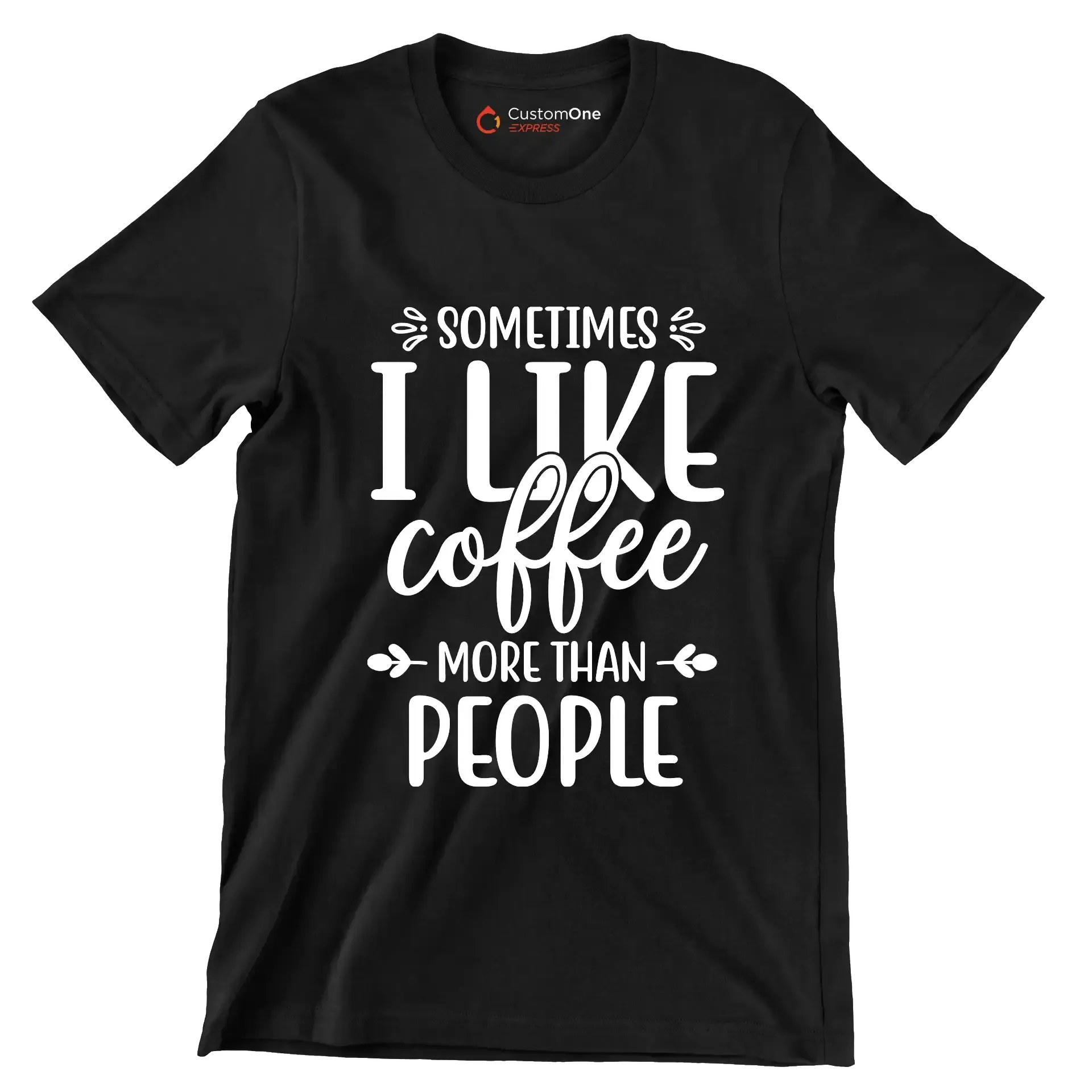 Sometimes I like coffee more than people - Sarcasm Themed T-Shirt-Black-S-Custom One Express