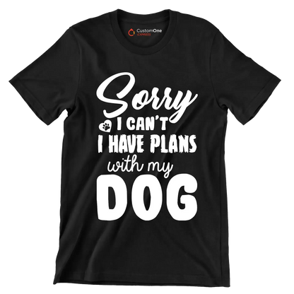 Sorry I can't I have plans with my dog - Dog Themed T-Shirt-Black-S-Custom One Express