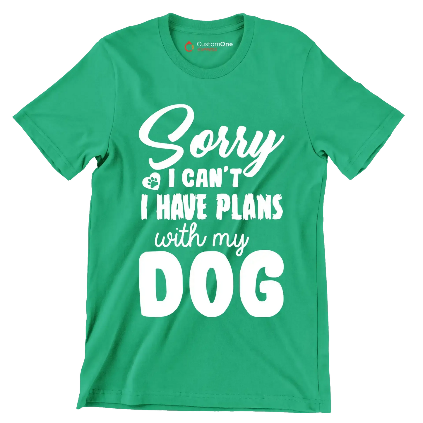 Sorry I can't I have plans with my dog - Dog Themed T-Shirt-Green-S-Custom One Express