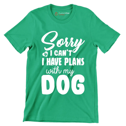 Sorry I can't I have plans with my dog - Dog Themed T-Shirt-Green-S-Custom One Express