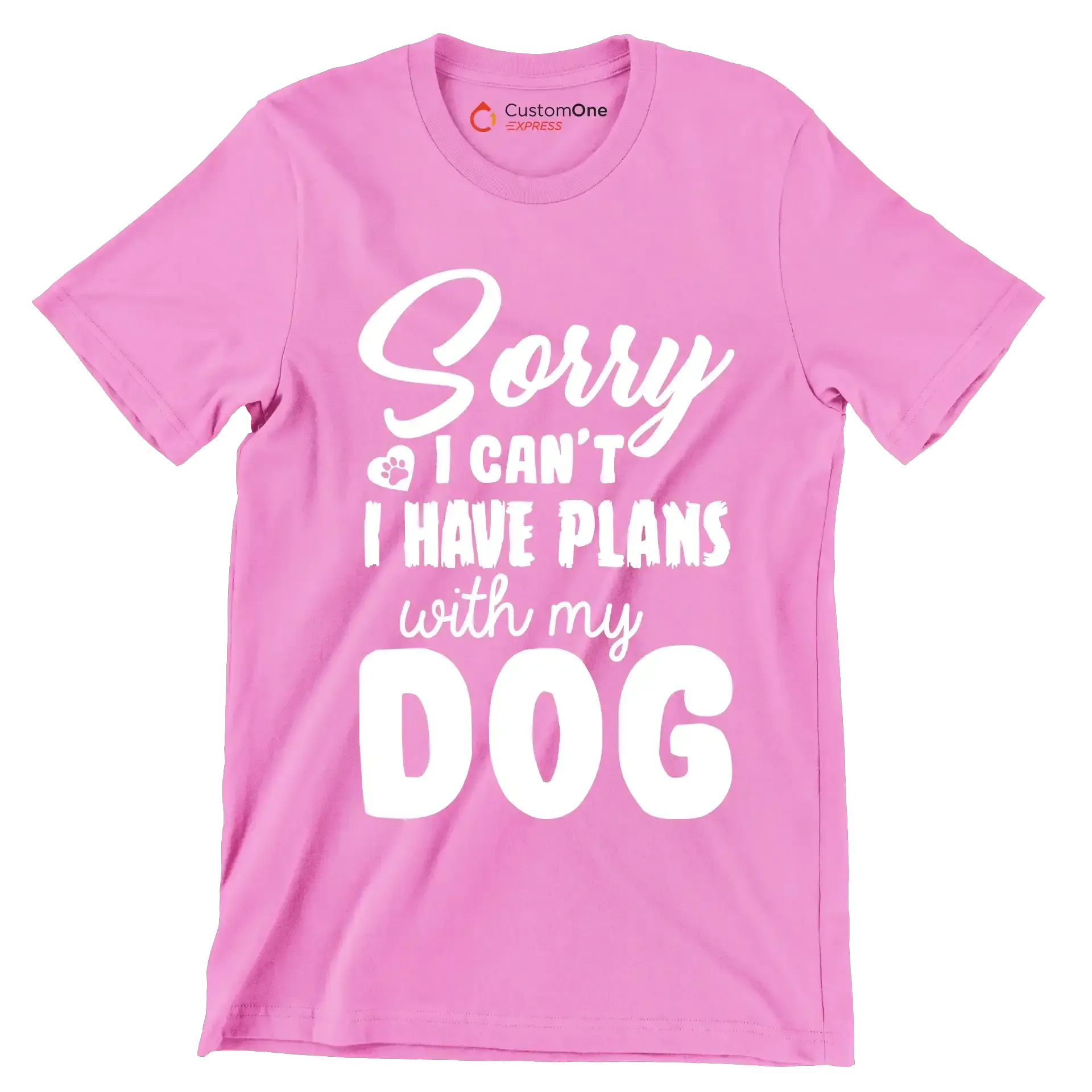 Sorry I can't I have plans with my dog - Dog Themed T-Shirt-Pink-S-Custom One Express