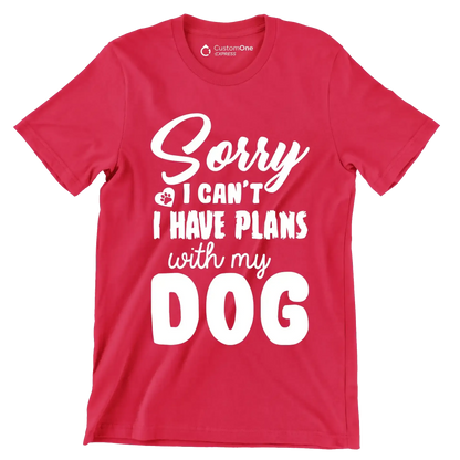 Sorry I can't I have plans with my dog - Dog Themed T-Shirt-Red-S-Custom One Express