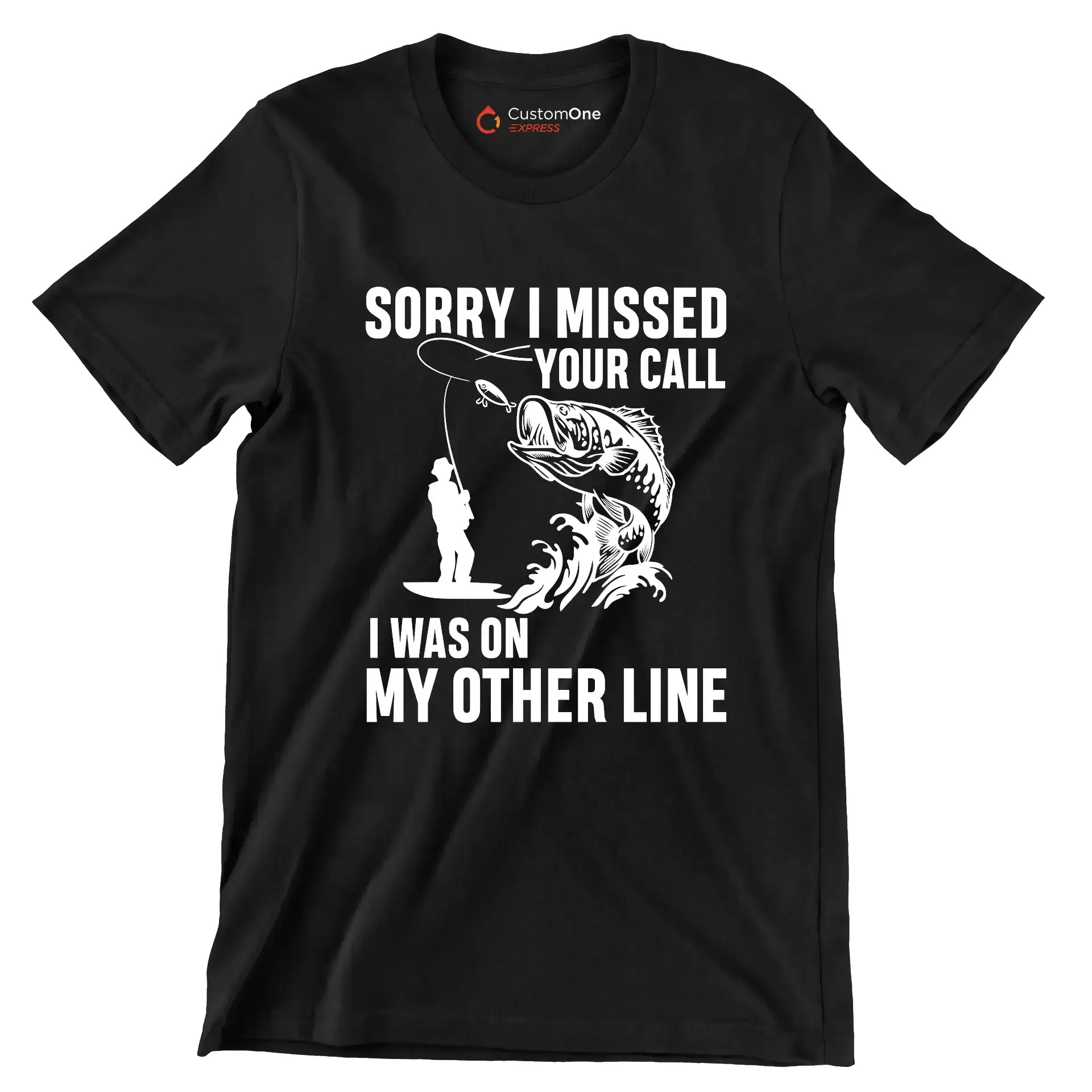 Sorry I missed your call I was on my other line - Fishing Themed T-Shirt-Black-S-Custom One Express