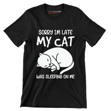 Sorry Im Late My Cat - Cat Themed T-Shirt-Black-S-Custom One Express