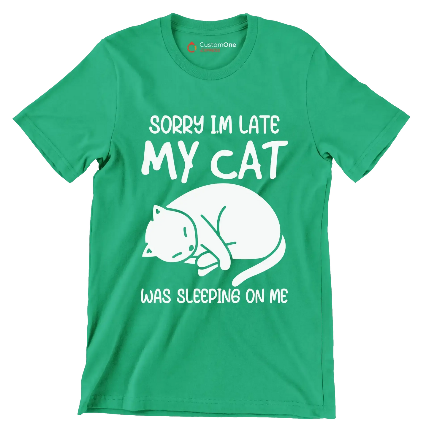 Sorry Im Late My Cat - Cat Themed T-Shirt-Green-S-Custom One Express