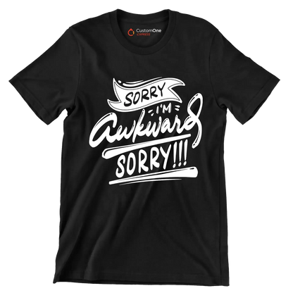 Sorry I'm awkward sorry - Sarcasm Themed T-Shirt-Black-S-Custom One Express