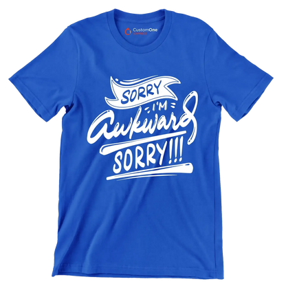 Sorry I'm awkward sorry - Sarcasm Themed T-Shirt-Blue-S-Custom One Express