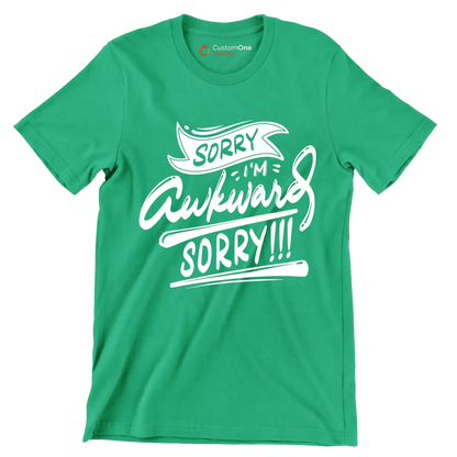 Sorry I'm awkward sorry - Sarcasm Themed T-Shirt-Green-S-Custom One Express