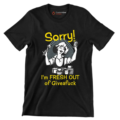 Sorry! I'm fresh out of giveafuck - Retro Themed T-Shirt-Black-S-Custom One Express