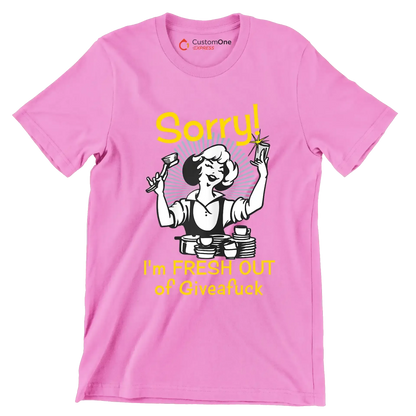 Sorry! I'm fresh out of giveafuck - Retro Themed T-Shirt-Pink-S-Custom One Express