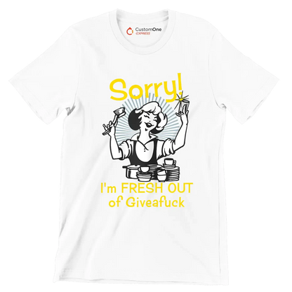 Sorry! I'm fresh out of giveafuck - Retro Themed T-Shirt-White-S-Custom One Express