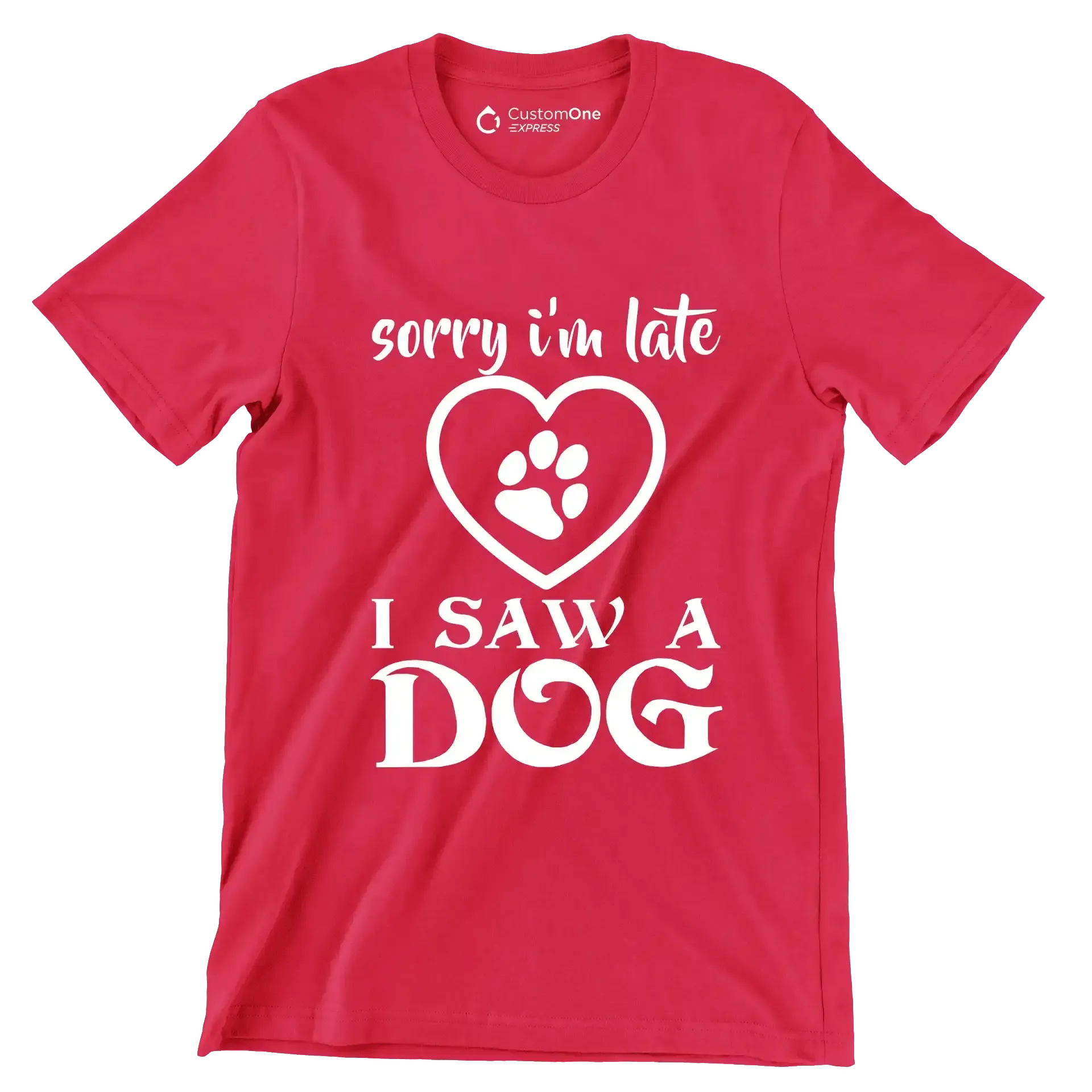 Sorry I'm late I saw a dog - Dog Themed T-Shirt-Red-S-Custom One Express