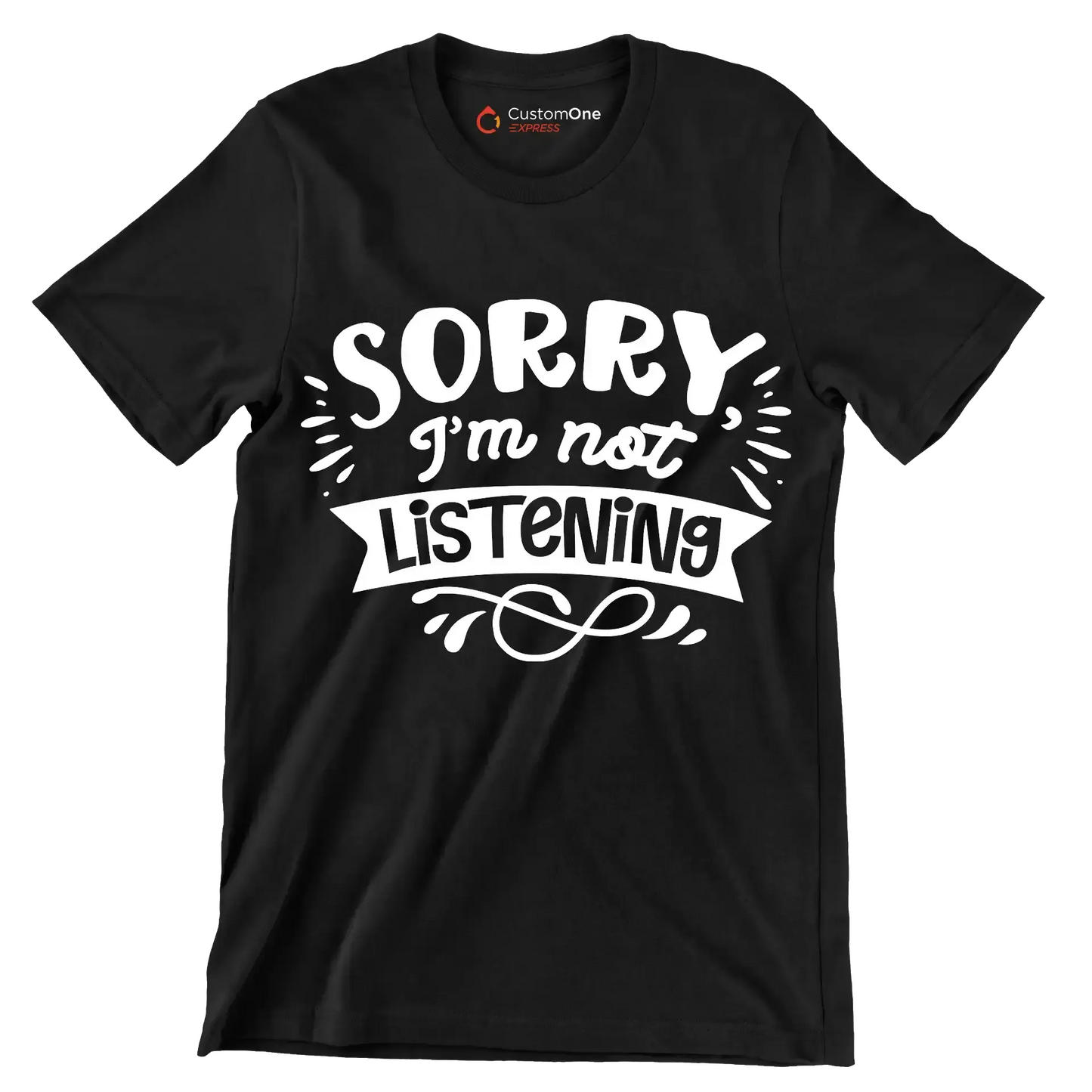 Sorry I'm not listening - Sarcasm Themed T-Shirt-Black-S-Custom One Express