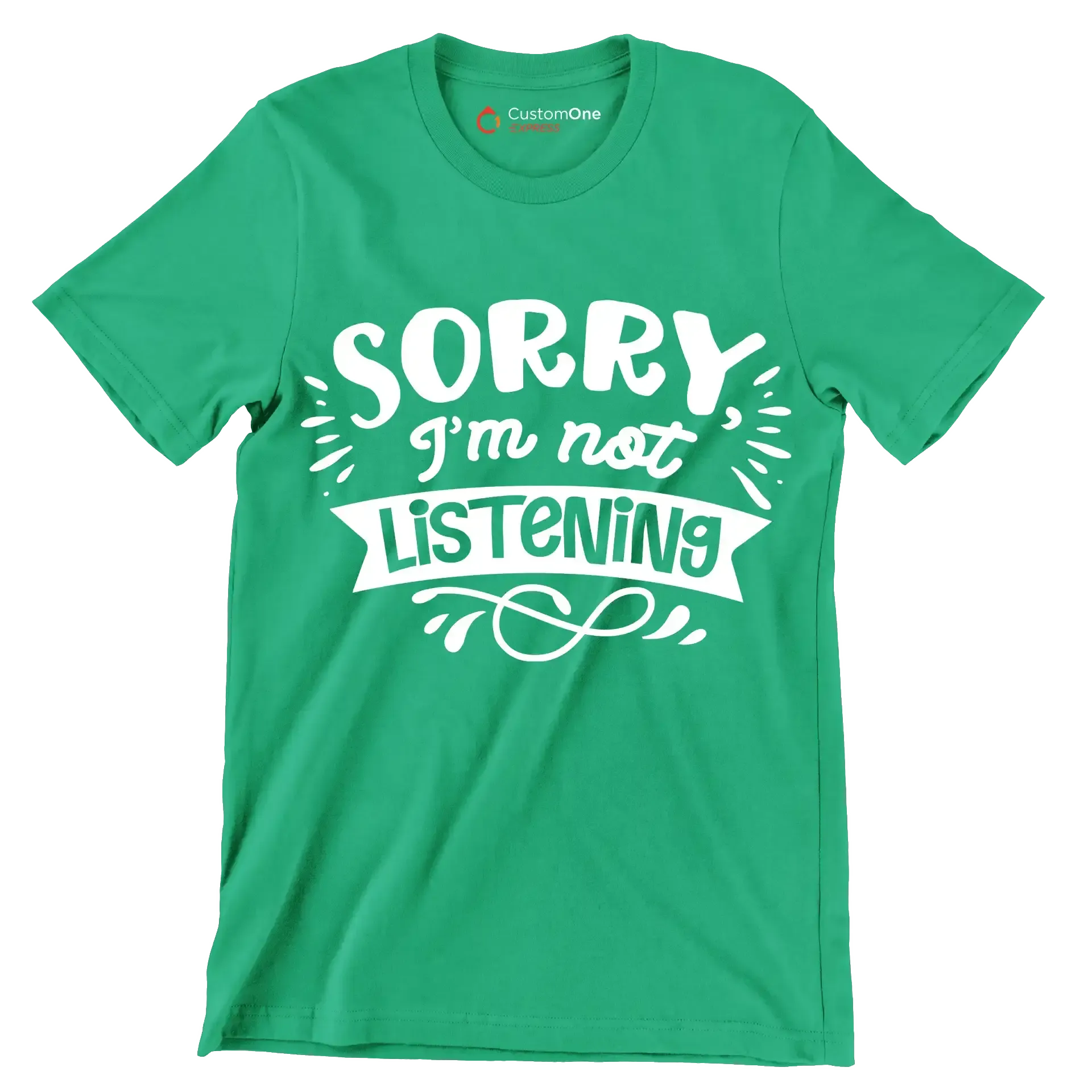 Sorry I'm not listening - Sarcasm Themed T-Shirt-Green-S-Custom One Express